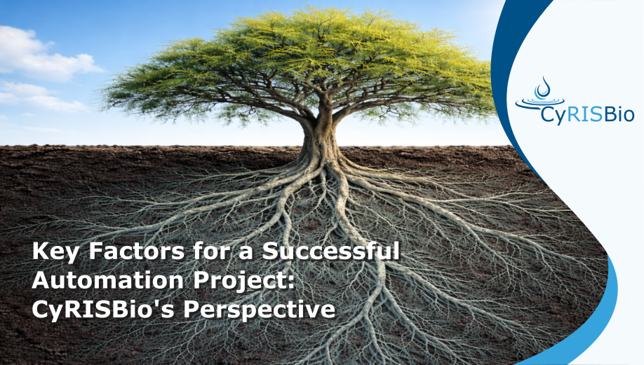 Key Factors for a Successful Automation Project: CyRISBio's Perspective